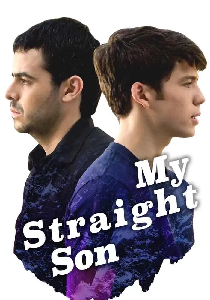 My Straight Son (2012) – A Powerful Story of a Gay Father and His Estranged Son My Straight Son (2012) – A Powerful Story of a Gay Father and His Estranged Son